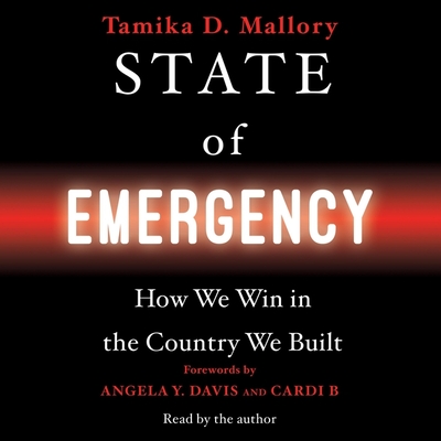 State of Emergency: How We Win in the Country We Built By Tamika D. Mallory, Tamika D. Mallory (Read by), Others (Read by) Cover Image