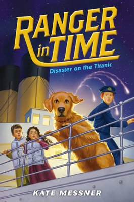 Disaster on the Titanic (Ranger in Time #9) (Library Edition)