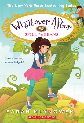 Spill the Beans (Whatever After #13) By Sarah Mlynowski Cover Image