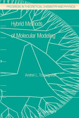 Hybrid Methods of Molecular Modeling (Progress in Theoretical Chemistry and Physics #17) Cover Image