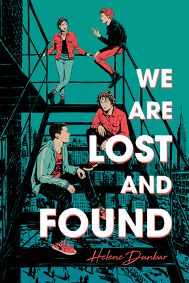 We Are Lost and Found By Helene Dunbar Cover Image