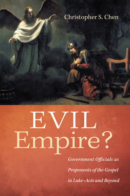 Evil Empire?: Government Officials as Proponents of the Gospel in Luke-Acts and Beyond