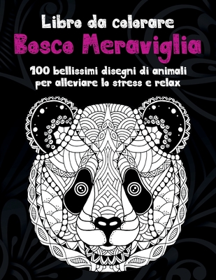 Bosco Meraviglia Libro Da Colorare 100 Bellissimi Disegni Di Animali Per Alleviare Lo Stress E Relax Paperback The Book Stall