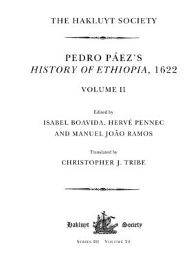 Pedro Páez's History of Ethiopia, 1622 / Volume II (Hakluyt Society)