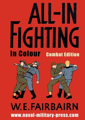 All-in Fighting In Colour - Combat Edition By W. E. Fairbairn Cover Image