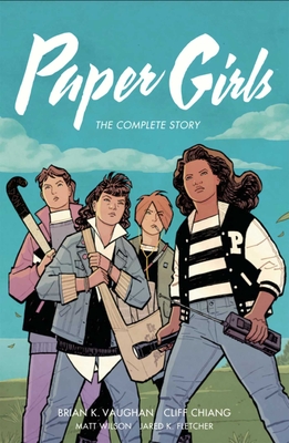 Paper Girls: The Complete Story By Brian K. Vaughan, Cliff Chiang (Artist), Matt Wilson (Artist) Cover Image