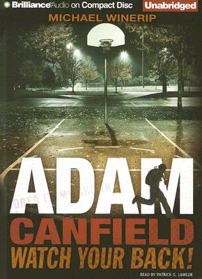 Adam Canfield Watch Your Back! (Adam Canfield of the Slash) By Michael Winerip, Patrick Girard Lawlor (Read by) Cover Image