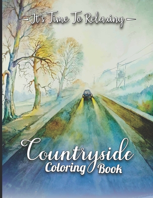 Countryside Coloring Book: Awesome Gardens, Cute Farm Animals, Mandala And Relaxing Countryside Landscapes Coloring Book For Adult & Teens - Char By Toster Designs, Cool Wind Press Cover Image