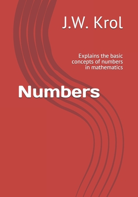 Numbers: Explains the basic concepts of numbers in mathematics Cover Image