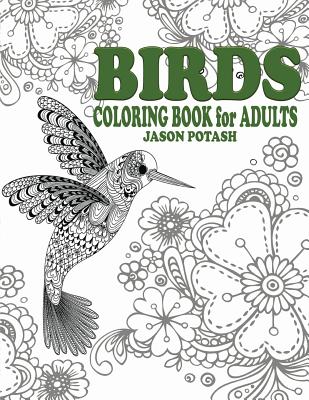 Birds Coloring Book For Adults (The Stress Relieving Adult Coloring Pages #1)