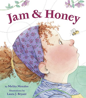 Jam & Honey By Melita Morales, Laura J. Bryant (Illustrator) Cover Image