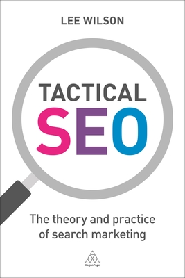Tactical Seo: The Theory and Practice of Search Marketing By Lee Wilson Cover Image