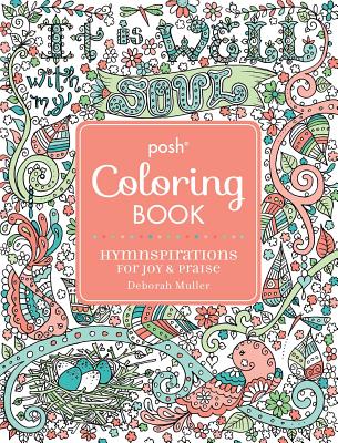 Posh Adult Coloring Book: Hymnspirations for Joy & Praise (Posh Coloring Books)