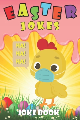 Easter Jokes - Joke Book: A Fun and Interactive Easter Joke Book for Kids - Boys and Girls Ages 4,5,6,7,8,9,10,11,12,13,14,15 Years Old-Gift Ide Cover Image