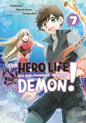 The Hero Life of a (Self-Proclaimed) Mediocre Demon! 7 (The Hero Life of a (Self-Proclaimed) 