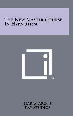 The New Master Course in Hypnotism Cover Image