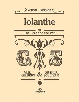 Iolanthe: Or the Peer and the Peri, Vocal Score (Faber Edition) By William S. Gilbert (Composer), Arthur S. Sullivan (Composer) Cover Image