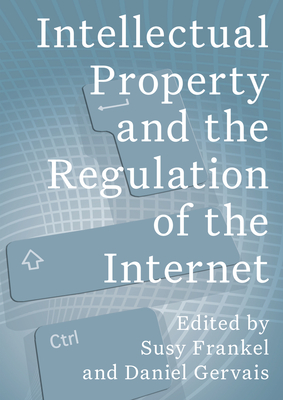 Intellectual Property and the Regulation of the Internet Cover Image