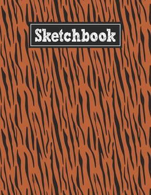 Sketchbook: 8.5 x 11 Notebook for Creative Drawing and Sketching Activities with Tiger Skin Themed Cover Design By Stroke Path Publishing Cover Image