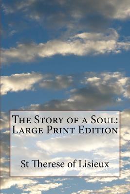 The Story of a Soul: Large Print Edition Cover Image
