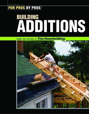 Building Additions (For Pros By Pros) Cover Image
