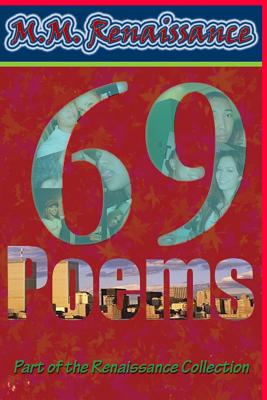 69 Poems: Part of the Renaissance Collection By M. M. Renaissance Cover Image