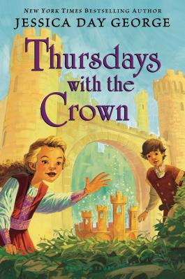Thursdays with the Crown (Tuesdays at the Castle) By Jessica Day George Cover Image