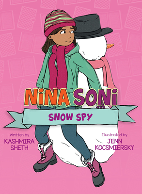 Nina Soni, Snow Spy By Kashmira Sheth, Jenn Kocsmiersky (Illustrator) Cover Image