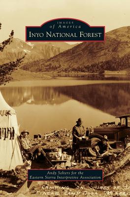 Inyo National Forest By Andy Selters, Eastern Sierra Interpretive Association, Andy Selters for the Eastern Sierra Inte Cover Image