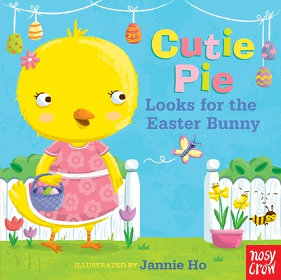 Cutie Pie Looks for the Easter Bunny: A Tiny Tab Book By Jannie Ho (Illustrator) Cover Image