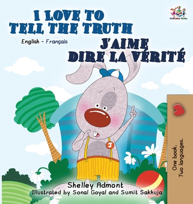 I Love to Tell the Truth J'aime dire la vérité (English French Bilingual Collection)