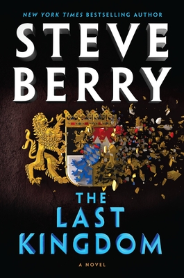 The Last Kingdom (Cotton Malone #17) By Steve Berry Cover Image