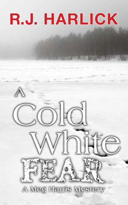 A Cold White Fear: A Meg Harris Mystery