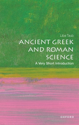 Ancient Greek and Roman Science: A Very Short Introduction (Very Short Introductions)