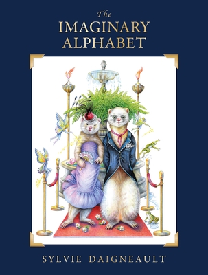 The Imaginary Alphabet By Sylvie Daigneault Cover Image