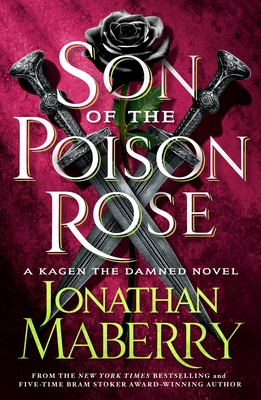 Son of the Poison Rose: A Kagen the Damned Novel By Jonathan Maberry Cover Image