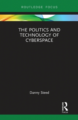 The Politics and Technology of Cyberspace (Modern Security Studies)
