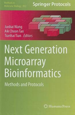 Next Generation Microarray Bioinformatics: Methods and Protocols (Methods in Molecular Biology #802) Cover Image
