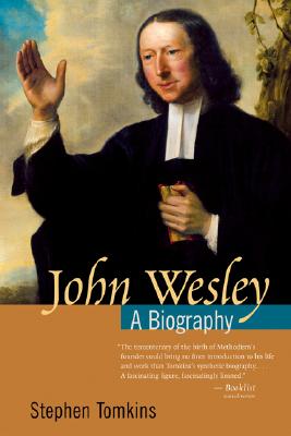 John Wesley: A Biography By Stephen Tomkins Cover Image