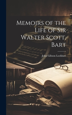 Memoirs of the Life of Sir Walter Scott, Bart Cover Image