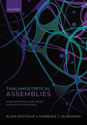 Thalamocortical Assemblies: Sleep Spindles, Slow Waves and Epileptic Discharges (Monographs of the Physiological Society) Cover Image