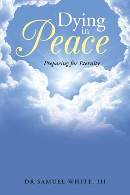 Dying in Peace: Preparing for Eternity Cover Image