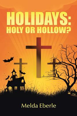 Holidays: Holy or Hollow? Cover Image