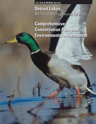 Detroit Lakes Wetland Management District: Comprehensive Conservation Plan and Environtmal Assessment By U S Fish & Wildlife Service Cover Image
