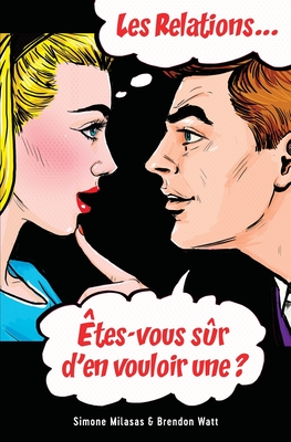 Les relations... Êtes-vous sûr d'en vouloir une? (French) Cover Image