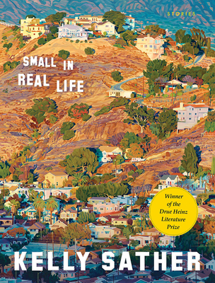 Small in Real Life: Stories (Pitt Drue Heinz Lit Prize)
