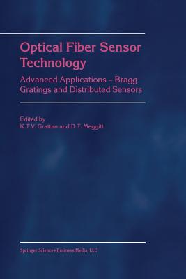 Optical Fiber Sensor Technology: Advanced Applications - Bragg Gratings and Distributed Sensors Cover Image