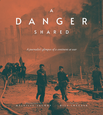 A Danger Shared: A Journalist's Glimpses of a Continent at War Cover Image