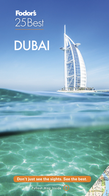 Fodor's Dubai 25 Best (Full-Color Travel Guide) By Fodor's Travel Guides Cover Image