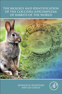 The Biology and Identification of the Coccidia (Apicomplexa) of Rabbits of the World Cover Image
